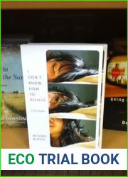 I Don|t Know How To Behave: a fiction (Department of Narrative Studies, 10)