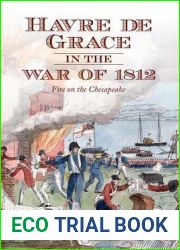 Havre de Grace in the War of 1812:: Fire on the Chesapeake