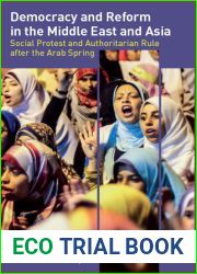 Democracy and Reform in the Middle East and Asia: Social Protest and Authoritarian Rule after the Arab Spring (Library of International Relations)
