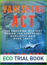 Vanishing Act: The Enduring Mystery Behind the Legendary Doolittle Raid over Tokyo