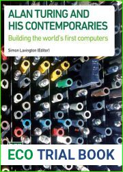 Alan Turing and his Contemporaries: Building the world|s first computers