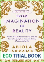 From Imagination to Reality: Secret Manifestation Lessons and the Law of Assumption from Abdullah, Master Alchemist