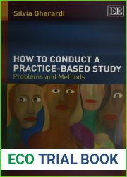 How to Conduct a Practice-based Study: Problems and Methods by Silvia Gherardi (30-Nov-2013) Paperback