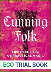 Cunning Folk: Life in the Era of Practical Magic