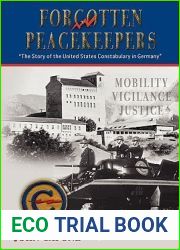 Forgotten Peacekeepers: The Story of the United States Constabulary in Germany
