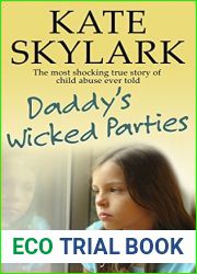 Daddy|s Wicked Parties: The Most Shocking True Story of Child Abuse Ever Told