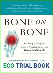 Bone on Bone: An Orthopedic Surgeon|s Guide to Avoiding Surgery and Healing Pain Naturally