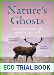 Nature|s Ghosts: The world we lost and how to bring it back
