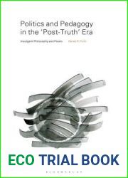 Politics and Pedagogy in the Post-Truth Era: Insurgent Philosophy and Praxis