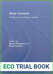 Drive Tourism: Trends and Emerging Markets (Advances in Tourism)