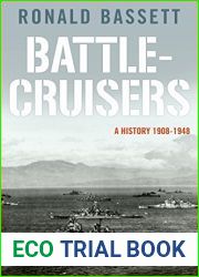 Battle-Cruisers: A History 1908-48
