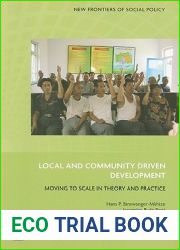 Local and Community Driven Development: Moving to Scale in Theory and Practice (New Frontiers of Social Policy)