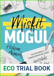 Misfit Mogul: An Outsider|s Transformation from Invisible to Innovator