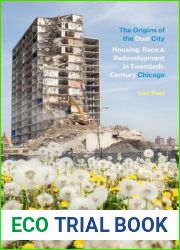 The Origins of the Dual City: Housing, Race, and Redevelopment in Twentieth-Century Chicago