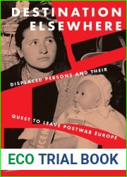 Destination Elsewhere: Displaced Persons and Their Quest to Leave Postwar Europe