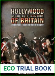 Hollywood and the Americanization of Britain: From the 1920s to the Present (Cinema and Society)