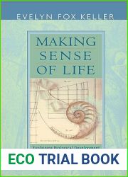Making Sense of Life: Explaining Biological Development with Models, Metaphors, and Machines