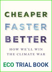 Cheaper, Faster, Better: How We|ll Win the Climate War
