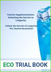 Taurine Supplementation: Unlocking the Secrets to Longevity: Unlock the Secrets of Longevity: The Taurine Revolution (Unveiling the Potion of Eternal Youth: Exploring Taurine, Longevity, and Aging)
