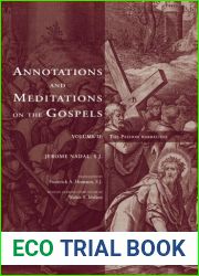 Annotations and Meditations on the Gospel: The Passion Narratives