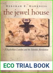 The Jewel House: Elizabethan London and the Scientific Revolution