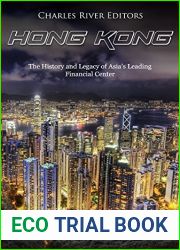 Hong Kong: The History and Legacy of Asia|s Leading Financial Center