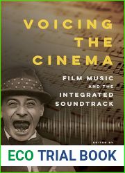 Voicing the Cinema: Film Music and the Integrated Soundtrack