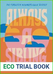Always a Sibling: The Forgotten Mourner|s Guide to Grief