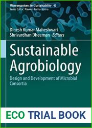 Sustainable Agrobiology: Design and Development of Microbial Consortia (Microorganisms for Sustainability Book 43)