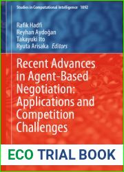 Recent Advances in Agent-Based Negotiation: Applications and Competition Challenges (Studies in Computational Intelligence Book 1092)