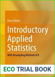 Introductory Applied Statistics: With Resampling Methods and R