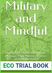 Military and Mindful: Eight Essential Elements to Manage Your Military Career and Motherhood