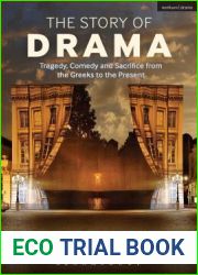 The Story of Drama: Tragedy, Comedy and Sacrifice from the Greeks to the Present