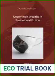 Uncommon Wealths in Postcolonial Fiction