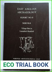 Fieldwork and excavation on village sites in Launditch Hundred, Norfolk (East Anglian archaeology)