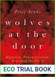 Wolves at the Door: Migration, Dehumanization, Rewilding the World