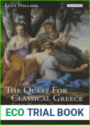 The Quest for Classical Greece: Early Modern Travel to the Greek World (Library of Classical Studies)