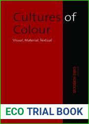 Cultures of Colour: Visual, Material, Textual (Polygons: Cultural Diversities and Intersections Book 15)