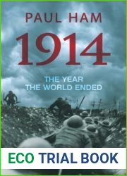 1914: The Year the World Ended