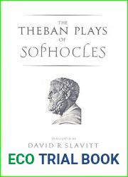 The Theban Plays of Sophocles (The Yale New Classics Series)