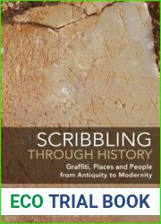 Scribbling through History: Graffiti, Places and People from Antiquity to Modernity