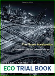 The Great Acceleration: An Environmental History of the Anthropocene since 1945 by J. R. McNeill (2016-04-04)
