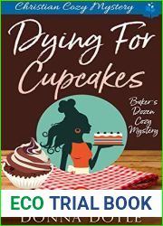 Dying for Cupcakes: Christian Cozy Mystery (A Baker|s Dozen Cozy Mystery Book 1)