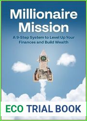 Millionaire Mission: A 9-Step System to Level Up Your Finances and Build Wealth