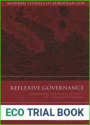 Reflexive Governance: Redefining the Public Interest in a Pluralistic World (Modern Studies in European Law)