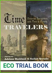 Time Travelers: Victorian Encounters with Time and History