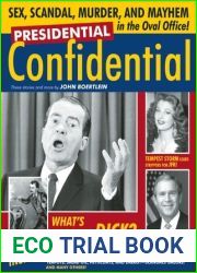 Presidential Confidential: Sex, Scandal, Murder and Mayhem in the Oval Office