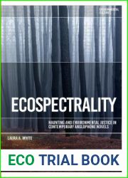 Ecospectrality: Haunting and Environmental Justice in Contemporary Anglophone Novels (Environmental Cultures)