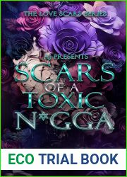 Scars of a Toxic N*gga (The Love Scars Series Book 3)