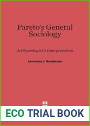 Paretos General sociology : a physiologists interpretation by Lawrence J. Henderson